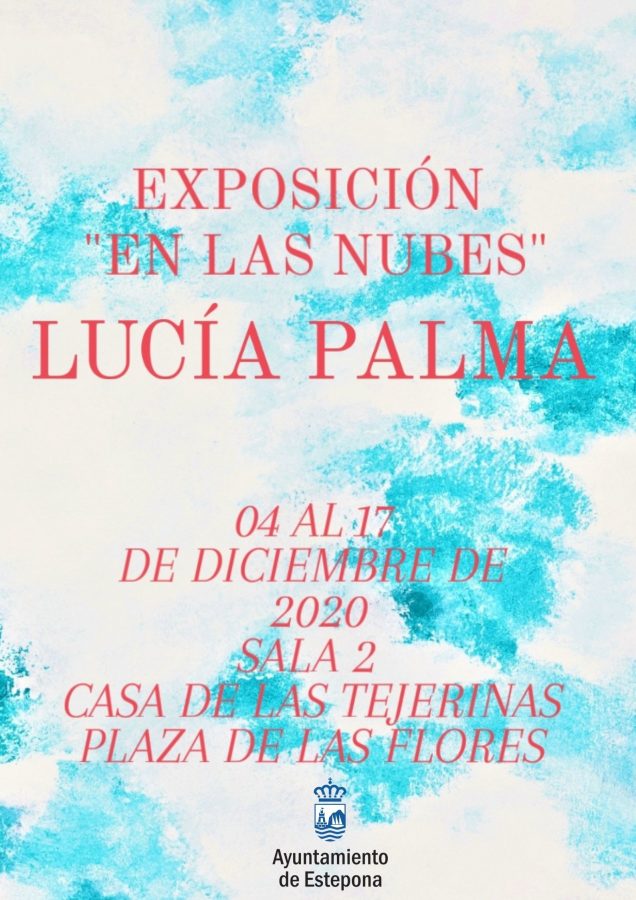 La exposición 'En las nubes', de Lucía Palma, llega a la Casa de las Tejerinas - Cartel Exposicion de Pinturas de Lucia Palma La exposición 'En las nubes', de Lucía Palma, llega a la Casa de las Tejerinas - Cartel Exposicion de Pinturas de Lucia Palma