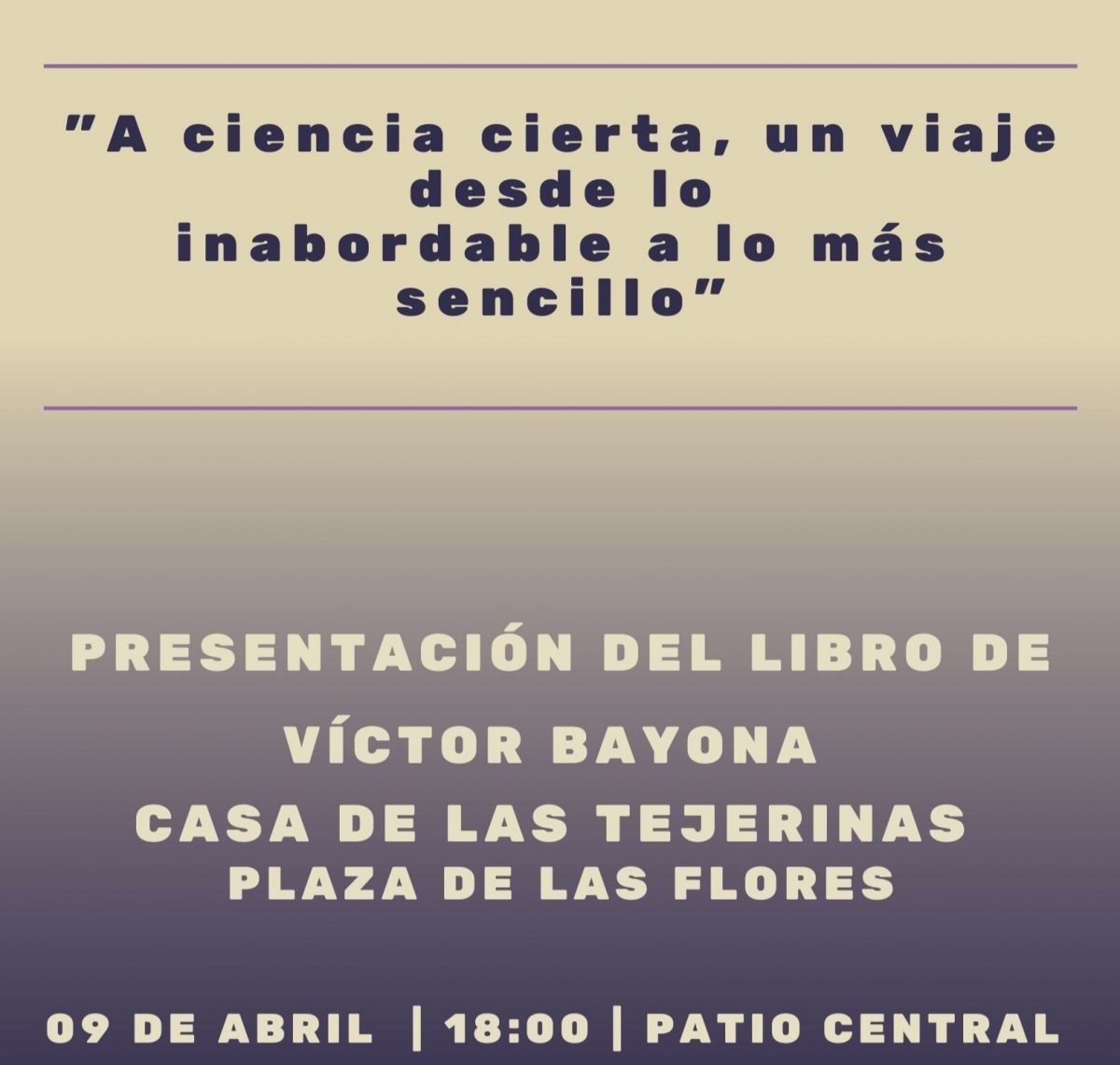 El esteponero Víctor Bayona presenta su primer libro 'A ciencia cierta' - 210409 Cartel presentación del libro A ciencia cierta