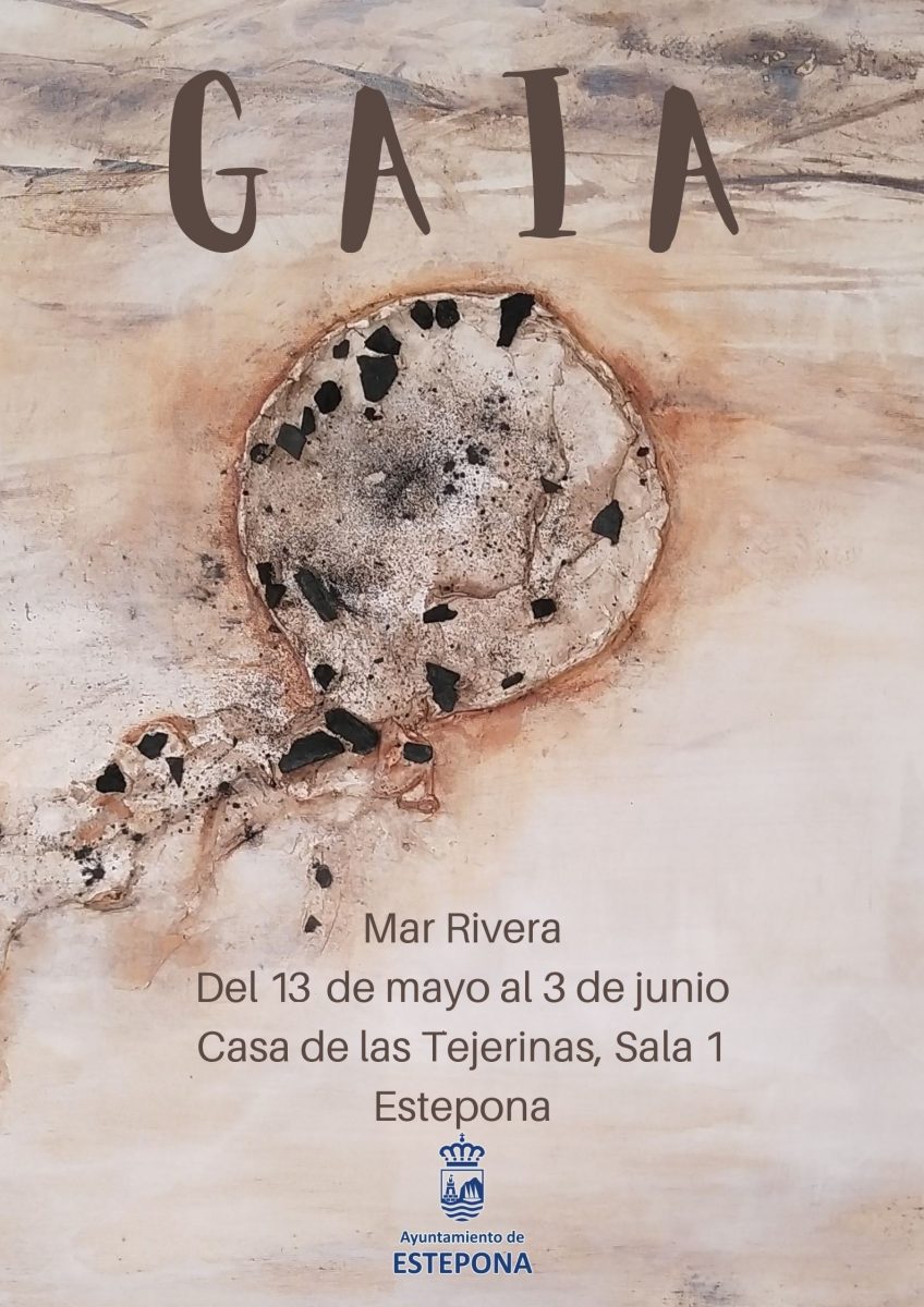 La Casa de Las Tejerinas acoge la exposición de pintura 'Gaia' de la artista Mar Rivera - 210513 CARTEL.ESTEPONA GAIA MAR RIVERA Exposición 'Gaia' en Estepona.