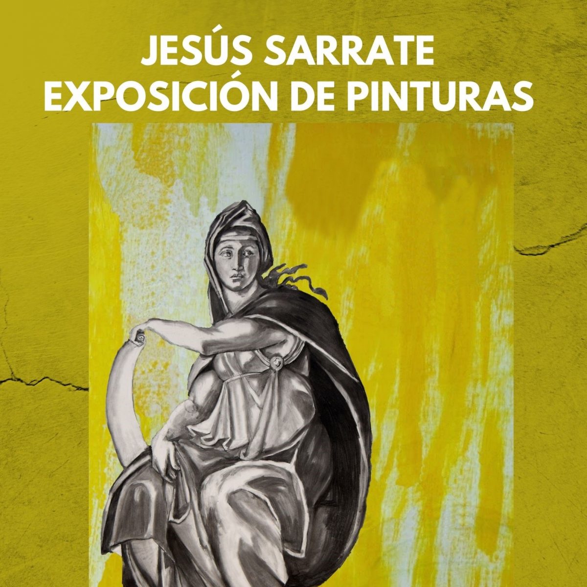 Exposición de reproducciones a carboncillo de la Capilla Sixtina en la Casa de Las Tejerinas de Estepona - CARTEL EXPOSICION DE JESUS SARRATE Cartel exposición de Jesús Sarrate