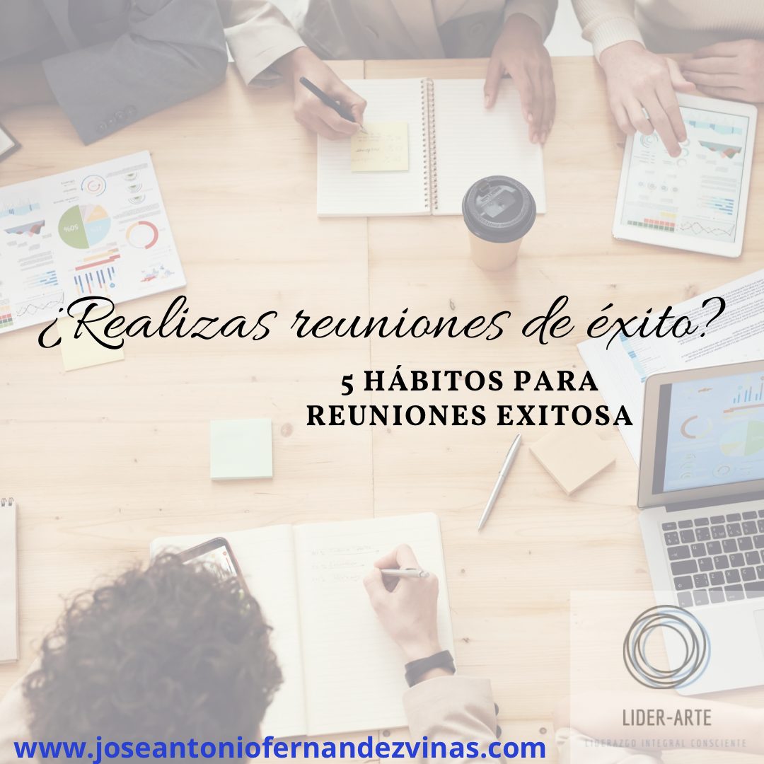¿Realizas reuniones de éxito? Estos son 5 hábitos para reuniones exitosas - ¿REALIZAS REUNIONES DE ÉXITO