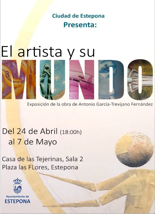 Antonio García-Trevijano expone en Estepona su universo pictórico en ‘El artista y su mundo’ - CARTEL EXPOSICION ANTONIO GARCIA TREVIJANO Antonio García-Trevijano expone en Estepona su universo pictórico en ‘El artista y su mundo’ - CARTEL EXPOSICION ANTONIO GARCIA TREVIJANO